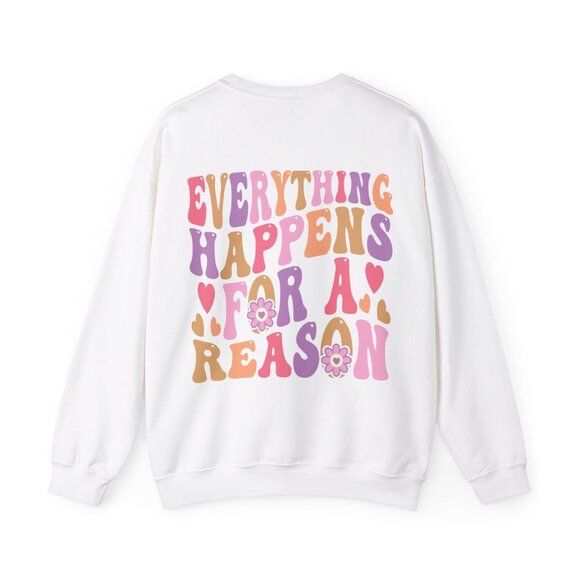 Positive Vibes Sweatshirt, Inspiring Everything Happens for a Reason Sweatshirt - Picture 5 of 7